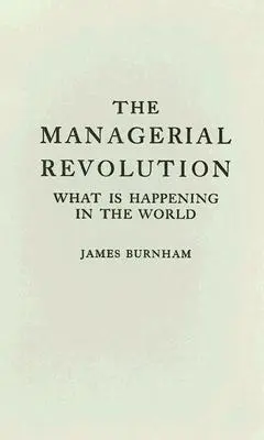 Die Revolution der Manager: Was sich in der Welt abspielt - The Managerial Revolution: What Is Happening in the World