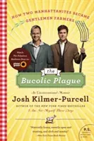 Die Bukolische Plage: Wie zwei Manhattaner zu Gentlemen Farmers wurden: Ein unkonventionelles Memoir - The Bucolic Plague: How Two Manhattanites Became Gentlemen Farmers: An Unconventional Memoir