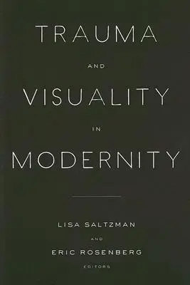 Trauma und Visualität in der Moderne - Trauma and Visuality in Modernity