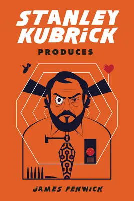 Stanley Kubrick produziert - Stanley Kubrick Produces