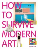 Wie man die moderne Kunst überlebt - How to Survive Modern Art