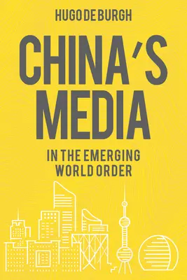 Chinas Medien in der entstehenden Weltordnung - China's Media in the Emerging World Order
