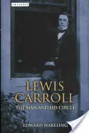 Lewis Carroll: Der Mann und sein Umfeld - Lewis Carroll: The Man and His Circle