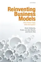 Geschäftsmodelle neu erfinden: Wie Unternehmen mit der Disruption fertig werden - Reinventing Business Models: How Firms Cope with Disruption