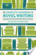 Das komplette Handbuch des Romanschreibens: Alles, was Sie wissen müssen, um Ihr Werk zu schreiben und zu verkaufen - The Complete Handbook of Novel Writing: Everything You Need to Know to Create & Sell Your Work