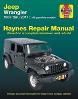 Jeep Wrangler, 1987 bis 2017 Haynes Reparaturhandbuch: Alle Benzinmodelle - Basierend auf einer kompletten Zerlegung und Wiederherstellung - Jeep Wrangler, 1987 Thru 2017 Haynes Repair Manual: All Gasoline Models - Based on a Complete Teardown and Rebuild