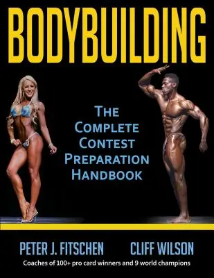 Bodybuilding: Das komplette Handbuch zur Wettkampfvorbereitung - Bodybuilding: The Complete Contest Preparation Handbook