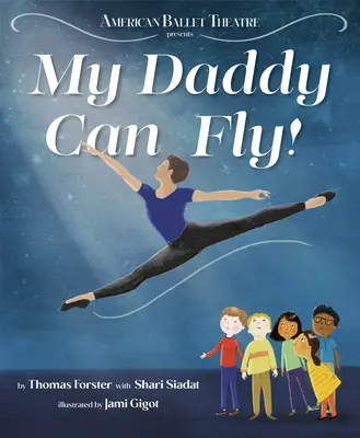 My Daddy Can Fly! (Amerikanisches Balletttheater) - My Daddy Can Fly! (American Ballet Theatre)