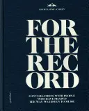 Für das Protokoll: Gespräche mit Menschen, die die Art und Weise, wie wir Musik hören, geprägt haben - For the Record: Conversations with People Who Have Shaped the Way We Listen to Music