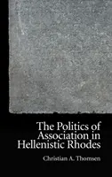 Die Politik der Vereinigung im hellenistischen Rhodos - The Politics of Association in Hellenistic Rhodes