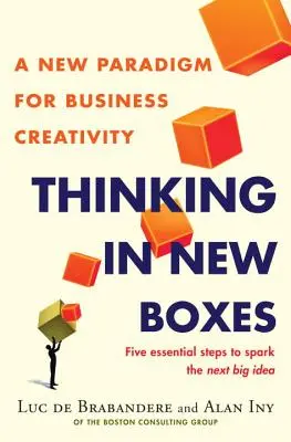 Denken in neuen Dimensionen: Ein neues Paradigma für unternehmerische Kreativität - Thinking in New Boxes: A New Paradigm for Business Creativity