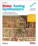 Make: Analoge Synthesizer: Elektronische Klänge auf Synth-DIY-Art erzeugen - Make: Analog Synthesizers: Make Electronic Sounds the Synth-DIY Way