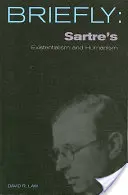 Scm Briefly: Sartres Existenzialismus und Humanismus - Scm Briefly: Sartre's Existentialism and Humanism