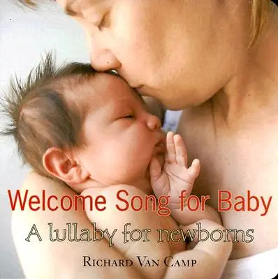 Willkommenslied für das Baby: Ein Wiegenlied für Neugeborene - Welcome Song for Baby: A Lullaby for Newborns