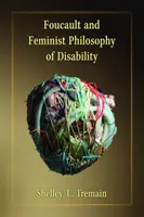 Foucault und die feministische Philosophie der Behinderung - Foucault and Feminist Philosophy of Disability