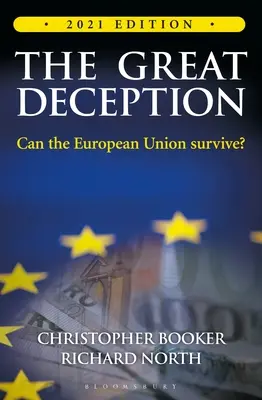 Die große Täuschung: Die wahre Geschichte von Großbritannien und der Europäischen Union - The Great Deception: The True Story of Britain and the European Union