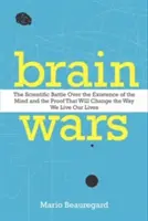 Brain Wars: Der wissenschaftliche Kampf um die Existenz des Geistes und die Beweise, die unser Leben verändern werden - Brain Wars: The Scientific Battle Over the Existence of the Mind and the Proof That Will Change the Way We Live Our Lives