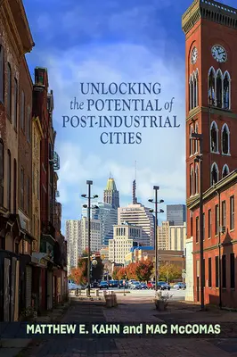 Das Potenzial postindustrieller Städte freisetzen - Unlocking the Potential of Post-Industrial Cities