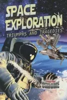 Erforschung des Weltraums: Triumphe und Tragödien - Space Exploration: Triumphs and Tragedies