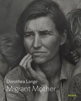 Dorothea Lange: Migrantenmutter - Dorothea Lange: Migrant Mother