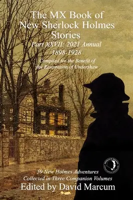 Das MX Book of New Sherlock Holmes Stories Teil XXVII: 2021 Annual (1898-1928) - The MX Book of New Sherlock Holmes Stories Part XXVII: 2021 Annual (1898-1928)