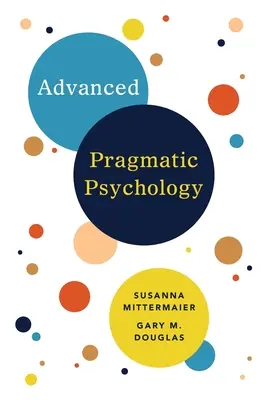 Fortgeschrittene Pragmatische Psychologie - Advanced Pragmatic Psychology