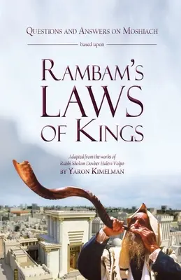 Fragen und Antworten zu Moshiach auf der Grundlage der Gesetze der Könige von Rambam - Questions and Answers on Moshiach based upon Rambam's Laws of Kings