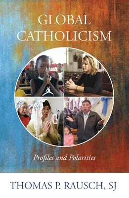 Globaler Katholizismus: Profile und Polaritäten - Global Catholicism: Profiles and Polarities