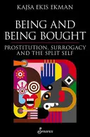 Sein und Gekauft werden: Prostitution, Leihmutterschaft und das gespaltene Selbst - Being and Being Bought: Prostitution, Surrogacy and the Split Self