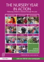 Das Vorschuljahr in Aktion: Den Interessen der Kinder im Laufe des Jahres folgen - The Nursery Year in Action: Following Children's Interests Through the Year