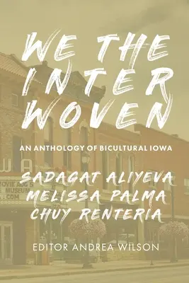 Wir Die Verflochtenen: Eine Anthologie des bikulturellen Iowa (Band 1) - We The Interwoven: An Anthology of Bicultural Iowa (Volume 1)