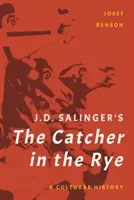 J. D. Salingers Der Fänger im Roggen: Eine Kulturgeschichte - J. D. Salinger's The Catcher in the Rye: A Cultural History