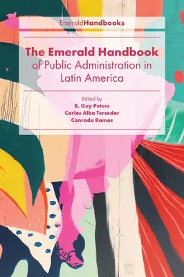 Das Emerald-Handbuch der öffentlichen Verwaltung in Lateinamerika - The Emerald Handbook of Public Administration in Latin America