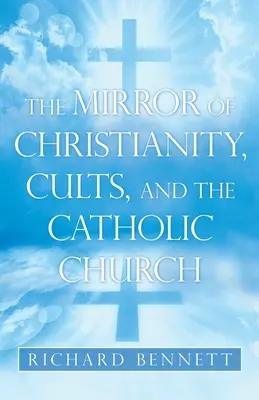 Der Spiegel des Christentums, der Sekten und der katholischen Kirche - The Mirror of Christianity, Cults, and the Catholic Church