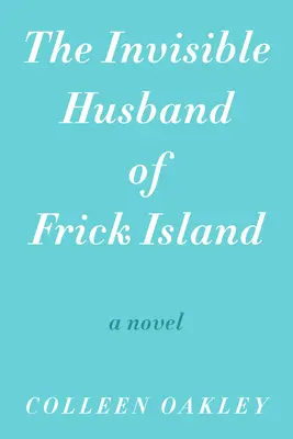 Der unsichtbare Ehemann von Frick Island - The Invisible Husband of Frick Island