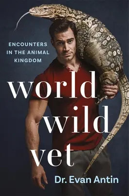 World Wild Vet: Begegnungen im Tierreich - World Wild Vet: Encounters in the Animal Kingdom