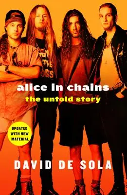 Alice in Ketten: Die unerzählte Geschichte - Alice in Chains: The Untold Story