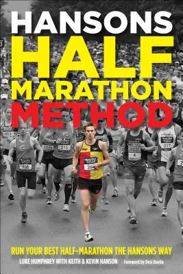 Hansons Halbmarathon-Methode: Laufen Sie Ihren besten Halbmarathon auf Hansons Art - Hansons Half-Marathon Method: Run Your Best Half-Marathon the Hansons Way