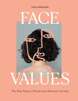 Gesichtswerte: Schönheitsrituale und Hautpflegegeheimnisse - Face Values: Beauty Rituals and Skincare Secrets