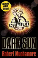 CHERUB: Dark Sun und andere Geschichten - CHERUB: Dark Sun and other stories