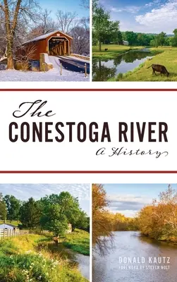 Conestoga-Fluss: Eine Geschichte - Conestoga River: A History