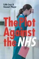 Das Komplott gegen den NHS - The Plot Against the NHS