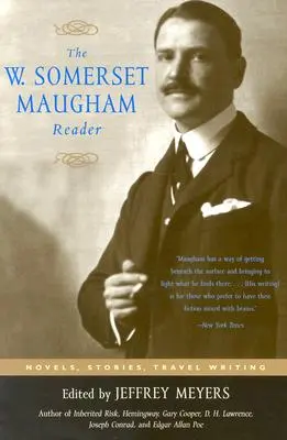 Der W. Somerset Maugham Reader: Romane, Erzählungen, Reiseberichte - The W. Somerset Maugham Reader: Novels, Stories, Travel Writing