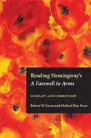 Hemingways „Abschied von den Waffen“: Glossar und Kommentar - Reading Hemingway's a Farewell to Arms: Glossary and Commentary