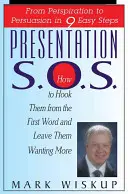 Präsentation S.O.S.: Von der Perspiration zur Überzeugung in 9 einfachen Schritten - Presentation S.O.S.: From Perspiration to Persuasion in 9 Easy Steps