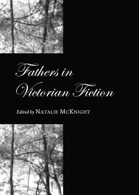 Väter in der viktorianischen Belletristik - Fathers in Victorian Fiction