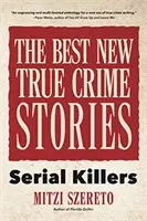 Die besten neuen True-Crime-Geschichten: Serienmörder: (Wahre Krimigeschichten, Krimigeschenk und für Fans von Mindhunter) - The Best New True Crime Stories: Serial Killers: (True Story Crime Book, Crime Gift, and for Fans of Mindhunter)
