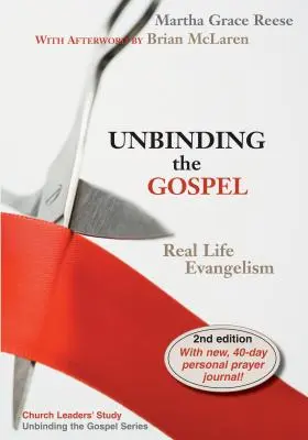 Das Evangelium entbinden: Evangelisation im wahren Leben - Unbinding the Gospel: Real Life Evangelism