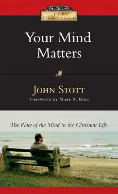 Dein Geist ist wichtig: Der Platz des Geistes im christlichen Leben - Your Mind Matters: The Place of the Mind in the Christian Life