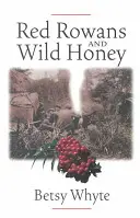 Rote Rowans und wilder Honig - Red Rowans and Wild Honey